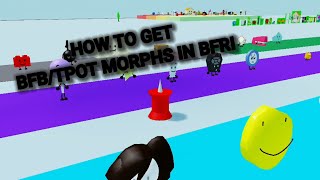 How to Get BFB/TPOT Morphs in BFRI (Tutorial)