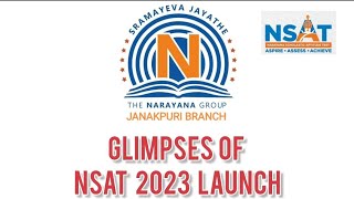 NSAT 2023 LAUNCH AT NARAYANA JANAKPURI