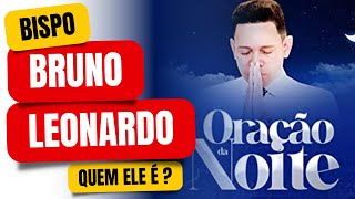 BISPO BRUNO LEONARDO QUEM É? | Fé Inteligente