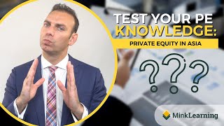 Private Equity in Asia - Test your PE Knowledge - Quiz #21