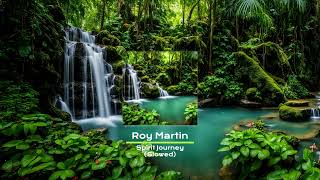 Roy Martin - Spirit Journey - Slowed