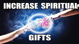 How to Biblically Gain more Spiritual Gifts