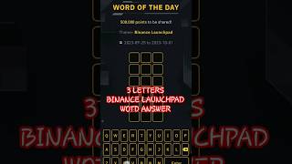 3 LETTERS #shorts #binance #launchpad #new #crypto #bitcoin #trending #viral BINANCE LAUNCHPAD WOTD