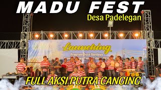 MADU FEST DESA PADELEGAN ‼️ FULL AKSI PUTRA CHANNGING