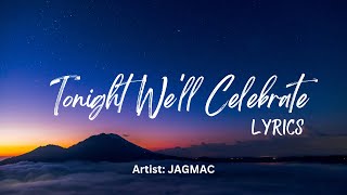 Tonight We'll Celebrate(lyrics #New music