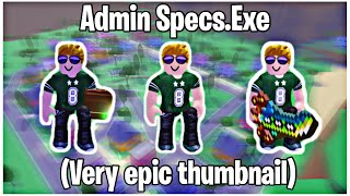 Admin Specs.Exe [A Universal Time]