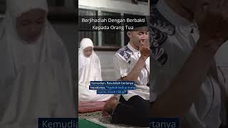 Berjihadlah Dengan Berbakti Kepada Orang Tua #shorts