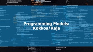 Programming Models: Kokkos/Raja