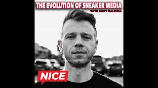 The Evolution of Sneaker Media With Nice Kicks Founder Matt Halfhill