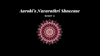 Aarohi Navarathri Showcase - Night 2