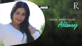 Feruza Jumaniyozova - Aldamang (Official music)