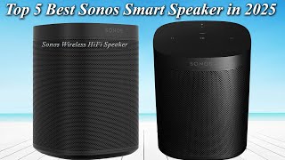 Top 5 Best Sonos Smart Speaker in 2025 | Wireless HiFi Speaker