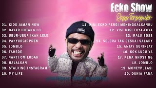 Ecko Show (Full Album) Live ~ Koleksi Lagu Rapp Terbaik ~ Lagu Hiphop Terpopuler