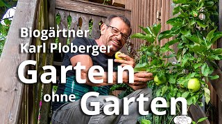 Biogärtner Karl Ploberger "Garten ohne Garten" - Trailer