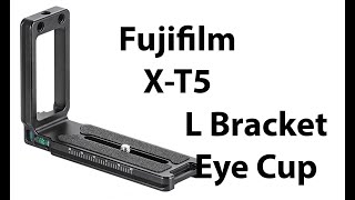 Fujifilm XT5 L Bracket and Eye Cup Accessories