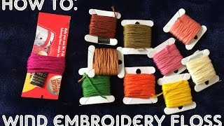 How to: WIND EMBROIDERY FLOSS