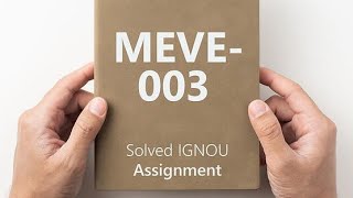 MEVE-003 solved assignment 2024-25 || MEVE-003 solved assignment 2025 || MEVE-003 assignment