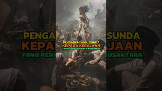 Pengaruh Suku Sunda Pada Kerajaan Yang Pernah Berdiri Di Nusantara