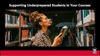 Supporting Underprepared Students in Your Courses (8/9/2024)