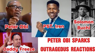 Nigerians & PST.IREN blast PETER OBI’s night vigils comment / SOLOMON and DADDY FREEZE/ #trending /