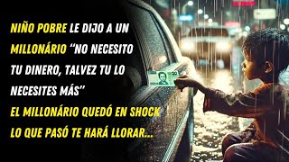 😱NIÑO POBRE LE DIJO A UN MILLONARIO “NO NECESITO TU DINERO, TALVEZ TU LO NECESITES MÁS” LO QUE PASÓ😭