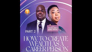 How To Create Wealth As A Career Person Part 2 - Dr Olumide Emmanuel