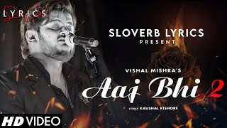 Aaj Bhi 2 (LYRICS) - Vishal Mishra | Kaushal Kishore | New Sad Song 2024