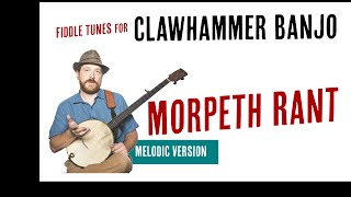 Morpeth Rant - Clawhammer Banjo (Melodic Version)