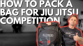 How to Pack a Bag for a Jiu Jitsu Competition