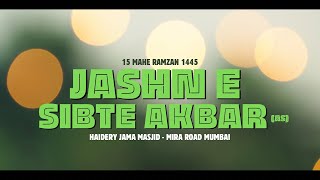 LIVE Jashn e Sibte Akbar (as) 2024  | 15 Mahe Ramzan 1445 | Haidery Jama Masjid - Mira Road.