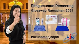 Pengumuman Pemenang SJS Giveaway Ramadhan 2021 #sobatjahitsjs #akusamasjsajah