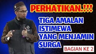 AMALAN ISTIMEWA‼️ YANG MENJAMIN MASUK SURGA | Bagian Ke 2 - ustadz adi hidayat #terbaru