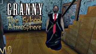 Granny Version 1.8 The School Atmosphere - Full Gameplay