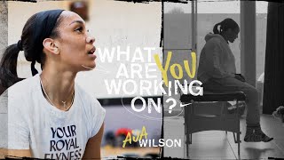 A’ja Wilson | What Are You Working On? (EP1) | ‘Reloading’ | Nike