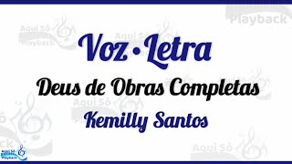 Deus de Obras Completas (Voz e Letra) Kemilly Santos