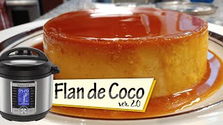 Instant Pot Flan de Coco (an Easy Pressure Cooked Coconut Flan Recipe)