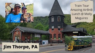 Jim Thorpe, PA: Train ride tour, walk through of our Airbnb, lunch at Molly Maguires