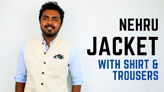 NEHRU JACKET with Shirt and Trousers | How to Style Nehru Jacket differently