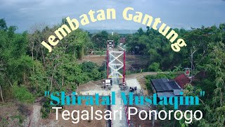 Jembatan Gantung "Shiratal Mustaqim" Tegalsari Ponorogo