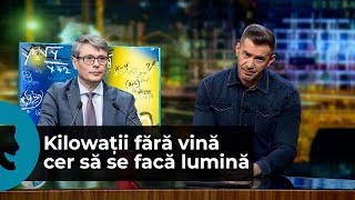 Kilowații fără vină cer să se facă lumină