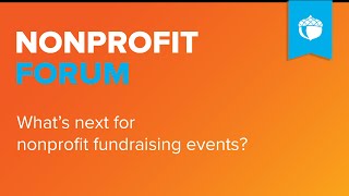 What’s next for nonprofit fundraising events?