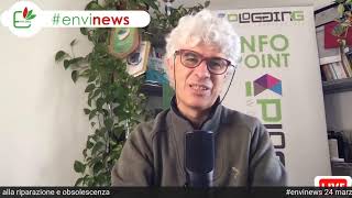 #envinews 24 marzo - Diritto alla riparazione e obsolescenza