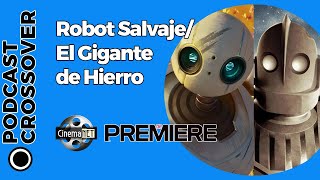 CinemaNET 1371: El Robot Salvaje (2024) y El Gigante de Hierro (1999)