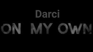 Darci - On My Own (slowed + reverb)