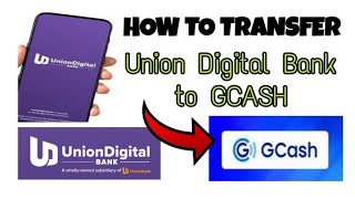 HOW TO TRANSFER UNION DIGITAL BANK TO GCASH.