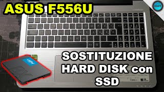 ASUS F556U - Sostituzione Hard Disk con SSD