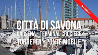 Città di Savona: la Darsena, la Torretta, il terminal crociere, il ponte mobile - Reloaded