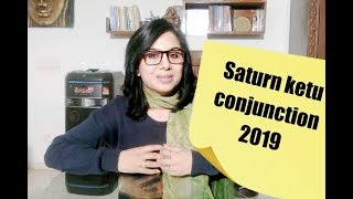 Saturn Ketu conjunction 2019 in Sagittarius