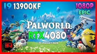 RTX 4080 - I9 13900KF - PALWORLD - EPIC - 1080P