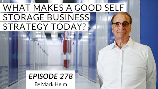 What Makes A Good Self Storage Business Strategy Today? - 278